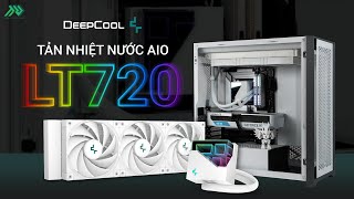 Deepcool LT720WH - Mẫu tản nhiệt nước AIO dành cho CPU mới nhất tới từ Deepcool