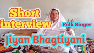 Jiyan Bhagtiyani | Folk Singer | Short interviw