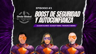 Ep #3 - Boost de seguridad y autoconfianza