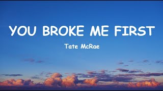 Tate McRae - you broke me first (Lyrics)