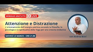 "Attenzione e distrazione secondo la filosofia, psicologia e spiritualità dello Yoga" - Andrea Boni