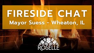 Fireside Chat Episode 1: Mayor Suess of Wheaton