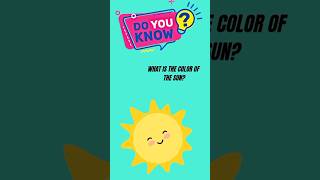 Do You Know What's The Real Color Of The Sun? #shorts #youtubeshorts #facts #viral