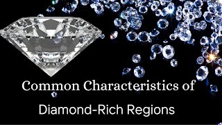 Unveiling Earth's Diamond Treasures: Common Characteristics Of Diamond-Rich Regions