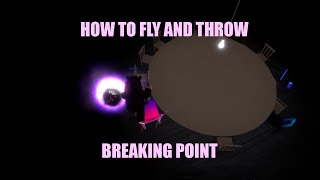 HOW TO FLY AND THROW ON A CHAIR ROBLOX BREAKING POINT