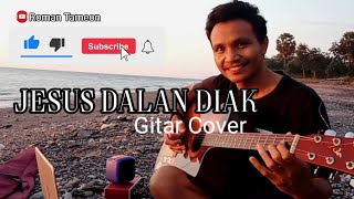 Jesus Dalan Diak | Roman Tameon | Gitar Cover