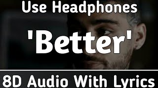 ZAYN MALIK - BETTER (8D AUDIO WITH LYRICS) | Latest English Song