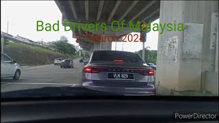 Bad Drivers of Malaysia - 27 March 2024