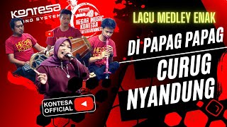 DIPAPAG PAPAG _CURUG NYANDUNG_LAGU MEDLEY__HEGAR KONTESA ENTERTAINMENT...bajidor enak