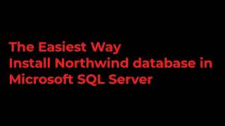 Install Northwind database in Microsoft SQL Server