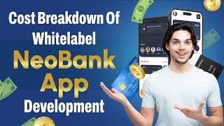 How much does it Cost to Develop a WhiteLabel NeoBank App? Application Development | RichestSoft