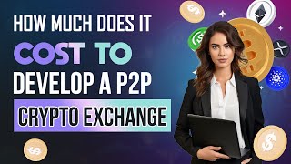 How Much Does It Cost To Develop A P2P Crypto Exchange | P2P Crypto Exchange Development RichestSoft