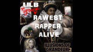 Lil B - Rawest Rapper Alive (llusions of grandeur 2)