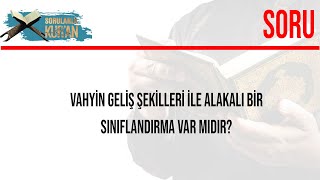 Vahyin geliş şekilleri ile alakalı bir sınıflandırma var mıdır? (094)