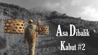 Lereng Gunung Sumbing - "Asa Dibalik Kabut" (PART 2) - AKRBTV