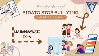 Pidato Persuasif "Stop Bullying" (LIA RAHMAWATI) SMP Negeri 7 Buru