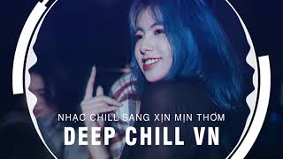 MIXTAPE 2021 - DÙ CÓ CÁCH XA REMIX - NHẠC CHILL SANG XỊN MỊN THƠM VOL30