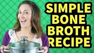 Bone Broth Recipe - Super Simple!