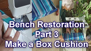 Making a Box Cushion Cover. Bench Restoration Part 3