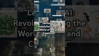 "Leonardo AI: Revolutionizing the World of Art and Creativity!"