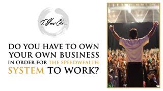 Do You Have To Own Your Own Business In Order For The Speedwealth System To Work?