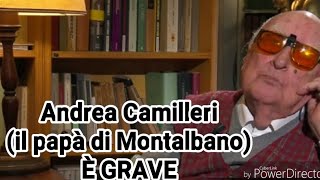 È GRAVE CAMILLERI (il papà di Montalbano)