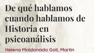 DEBATE - "De qué hablamos cuando hablamos de Historia en psicoanálisis".