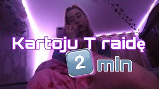 ASMR | Kartoju T raidę 2 minutes