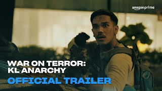 War on Terror: KL Anarchy | Official Trailer | Amazon Prime