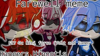 Farewell meme||Ft? Oc Mini force||Mini force Rangers X Mini force X||Cek desk-!