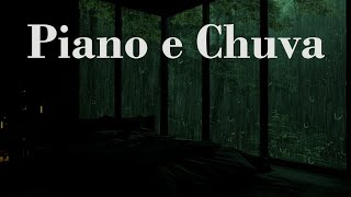 Piano e Chuva - Durma Rapidamente Em Noites Chuvosas Com Melodias Relaxantes De Piano