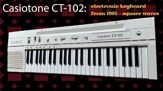 Casiotone/Casio CT-102: the Driest Bleached Bone in the Desert