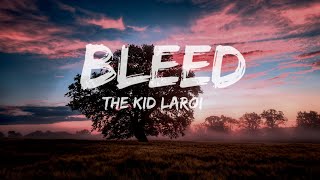 The Kid LAROI - BLEED (Lyrics)