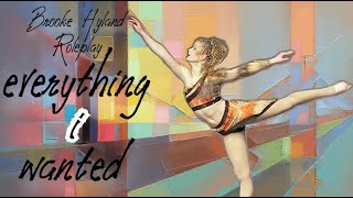 ღEverything I Wanted |  Brooke Hyland  | Dance Moms Roleplayღ