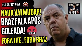 FLAMENGO É GOLEADO PELO BOTAFOGO E BRAZ FALA , NADA VAI MUDAR!