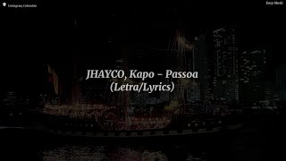 JHAYCO, Kapo - Passoa (Letra/Lyrics)