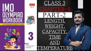 Class 3 IMO Chapter 5 Length, Weight,Capacity, Time and Temperature Part 2