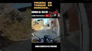 HONDA GL 150 DS / Prueba de Torque en Subidas.