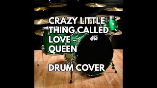 CRAZY LITTLE THING CALLED LOVE - Queen (Drum Cover)