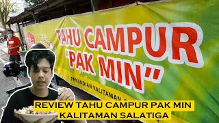 REVIEW TAHU CAMPUR PAK MIN KALITAMAN SALATIGA LEGENDARIS! Kuliner Salatiga