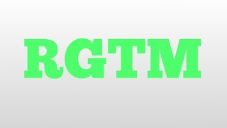 RGTM meaning and pronunciation