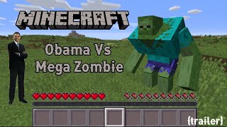 Minecraft | Obama Vs Mega Zombie (Trailer)