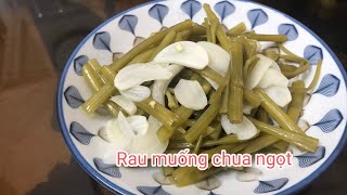 Rau muống chua ngọt || cách làm rau muống chua ngọt đơn giản tại nhà || Meo vlog87