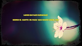 Ladies Bayaan- Sheikh ul Hadith ML Fazle Haq Wadee (DB)