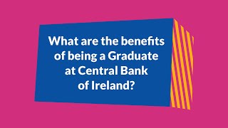 Graduate Programme 2025 – Roundtable – Benefits of being a Graduate at Central Bank of Ireland?