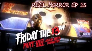 Reel Horror Ep. 23 | Friday The 13th Part 8: Jason Takes Manhattan