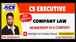 CS EXECUTIVE| COMPANY LAW | MEMBERSHIP IN A COMPANY | CS ONLINE/OFFLINE-FACE TO FACE | NEW COURSE