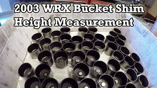 2003 WRX Bucket Shim Height Measurement