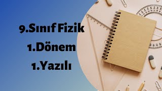 9.Sınıf Fizik 1.Dönem 1.Yazılı