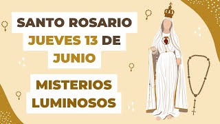 🙏✝️ Santo Rosario (COMPLETO) de hoy Jueves 13 de Junio del 2024 - Misterios Luminosos 🌷🤍